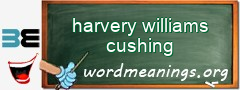 WordMeaning blackboard for harvery williams cushing